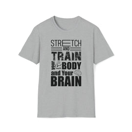 Image of product Stretch and Train Your Body And Your Brain T-Shirts